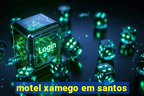 motel xamego em santos
